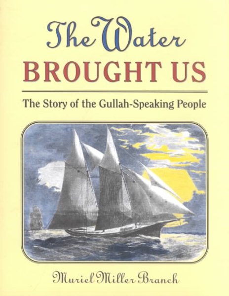 The Water Brought Us: The Story of the Gullah-Speaking People cover