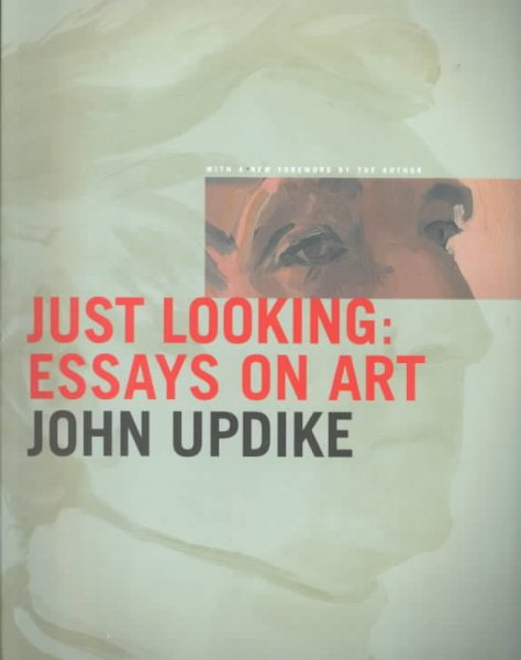 John Updike: Just Looking: Essays on Art cover