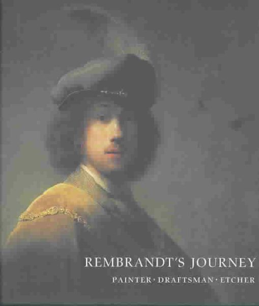 Rembrandt's Journey: Painter, Draftsman, Etcher cover