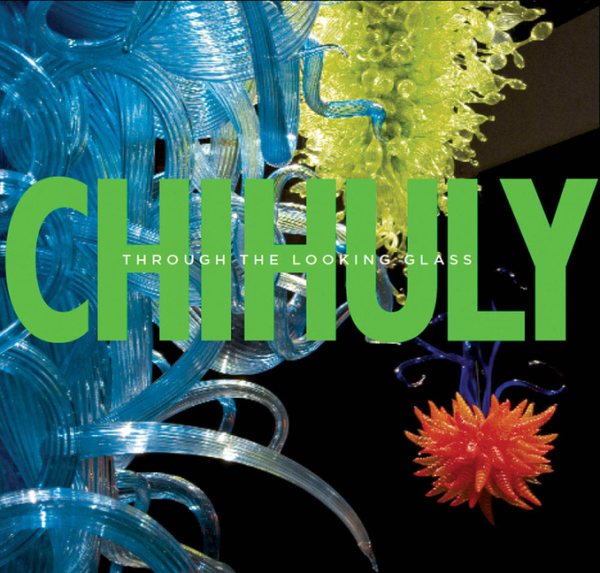 Chihuly: Through the Looking Glass cover
