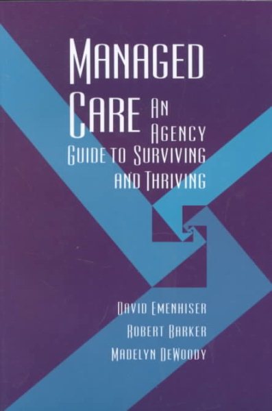 Managed Care: An Agency Guide to Surviving and Thriving