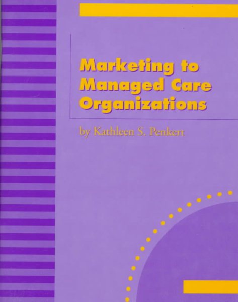 Marketing to Managed Care Organizations cover