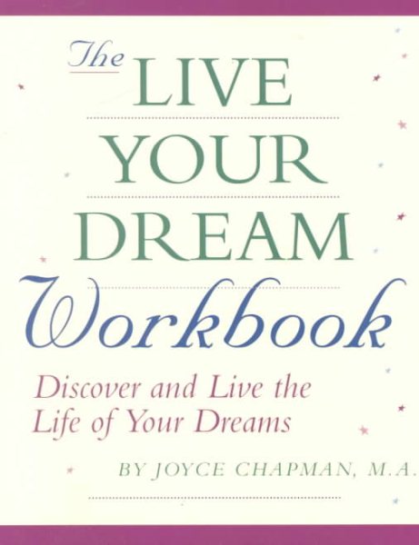 The Live Your Dream Workbook: Discover and Live the Life of Your Dreams cover
