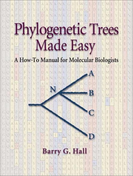 Phylogenetic Trees Made Easy: A How-To Manual for Molecular Biologists cover