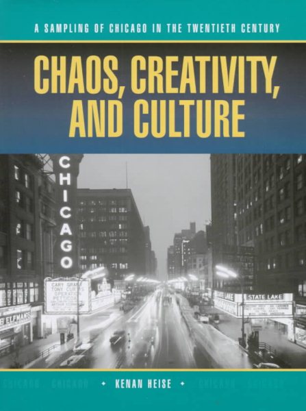 Chaos, Creativity, and Culture: An Anthology of Chicago in the Twentieth Century cover