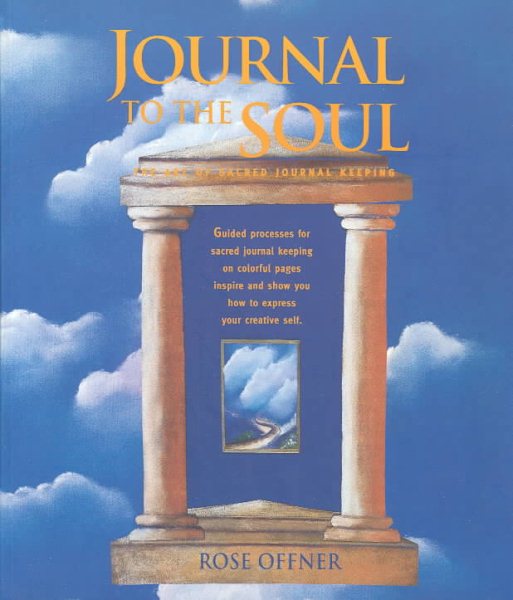 Journal to the Soul: The Art of Sacred Journal Keeping cover