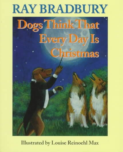Dogs Think That Every Day Is Christmas cover