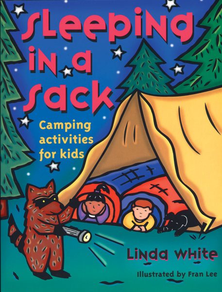 Sleeping In A Sack: Camping Activities for Kids (Gibbs Smith Jr. Activity) cover