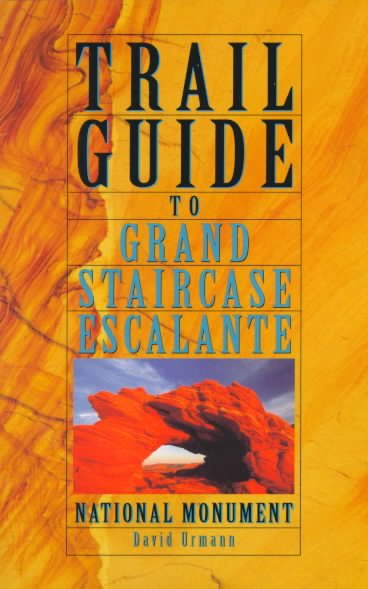 Trail Guide to Grand Staircase-Escalante National Monument cover