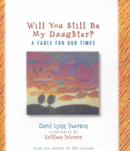 Will You Still be My Daughter?: A Fable for Our Times (Fable for Our Times, 3) cover