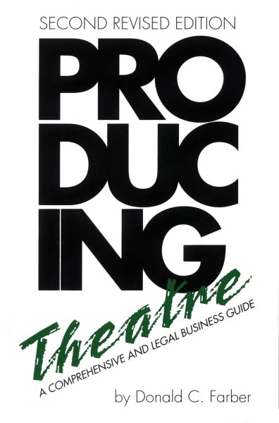 Producing Theatre: A Comprehensive Legal and Business Guide - Second Edition cover