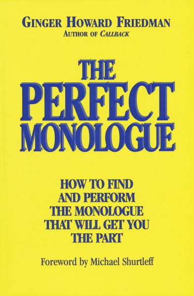 The Perfect Monologue: How to Find and Perform the Monologue That Will Get You the Part (Limelight) cover