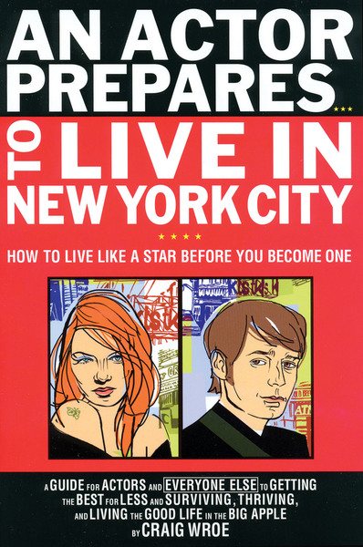 An Actor Prepares...To Live in New York City: How to Live Like a Star Before You Become One cover