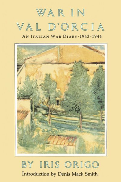 War in Val D'Orcia: An Italian War Diary, 1943-1944 cover