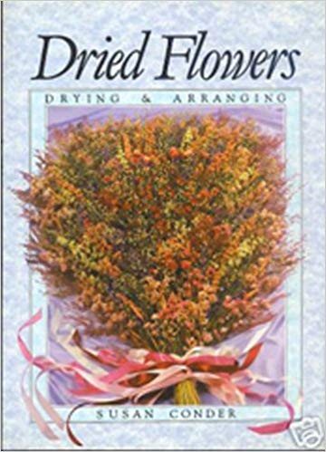 Dried Flowers: Drying & Arranging cover