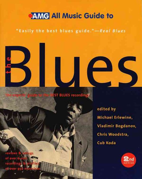 All Music Guide to the Blues: The Experts' Guide to the Best Blues Recordings (2nd Ed) cover