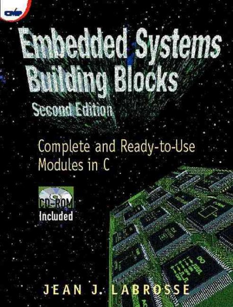 Embedded Systems Building Blocks, Second Edition: Complete and Ready-to-Use Modules in C cover