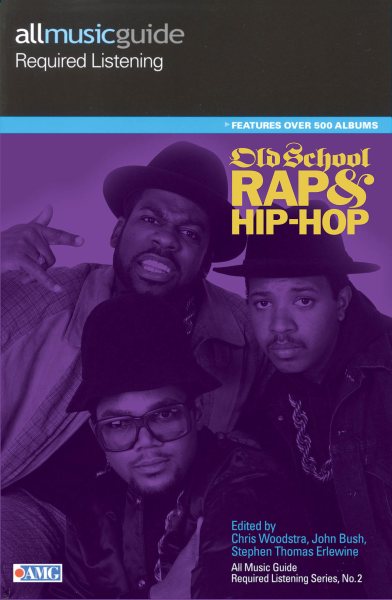 All Music Guide Required Listening - Old School Rap & Hip-Hop (All Music Guide Required Listening Series No. 2) cover