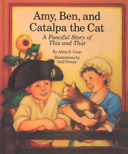 Amy, Ben and Catalpa the Cat: A Fanciful Story of This and That cover
