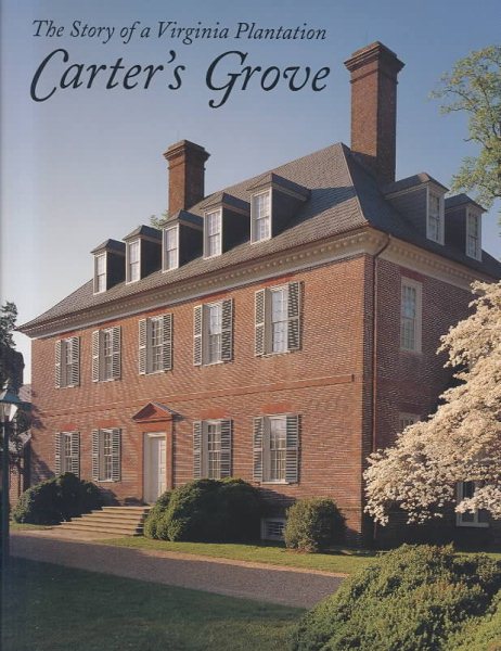 Carter's Grove: The Story of a Virginia Plantation cover