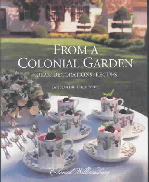 From A Colonial Garden: Ideas, Decorations, Recipes cover