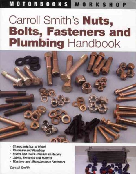 Carroll Smith's Nuts, Bolts, Fasteners and Plumbing Handbook (Motorbooks Workshop) cover