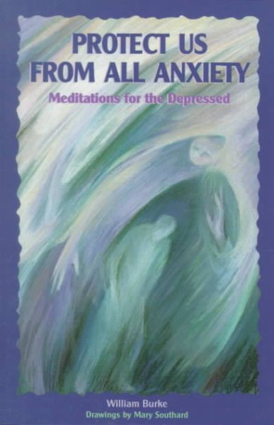 Protect Us from All Anxiety: Meditations for the Depressed (Solace for Survivors) cover
