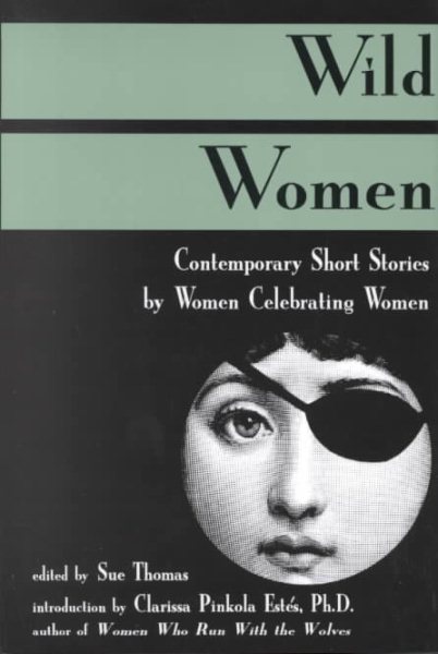 Wild Women: Contemporary Short Stories by Women Celebrating Women cover