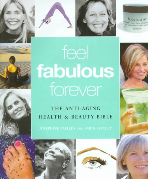 Feel Fabulous Forever: The Anti-Aging Health and Beauty Bible cover