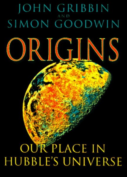 Origins: Our Place in Hubble's Universe cover
