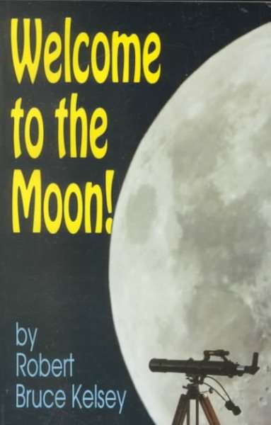 Welcome to the Moon: Twelve Lunar Expeditions for Small Telescopes (Astronomy) cover