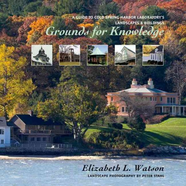 Grounds for Knowledge: A Guide to Cold Spring Harbor Laboratory's Landscapes and Buildings/Introducing the Bungtown Botanical Garden cover