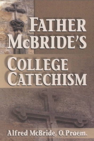 Father McBride's College Catechism: Forging Faith on College Campuses cover