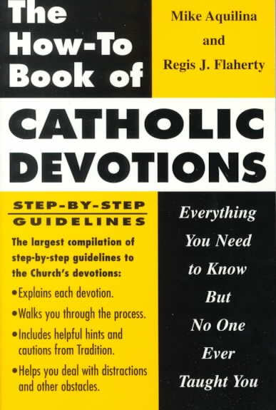 The How-to Book of Catholic Devotions: Everything You Need to Know But No One Ever Taught You cover
