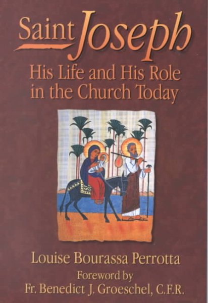 Saint Joseph: His Life and His Role in the Church Today cover