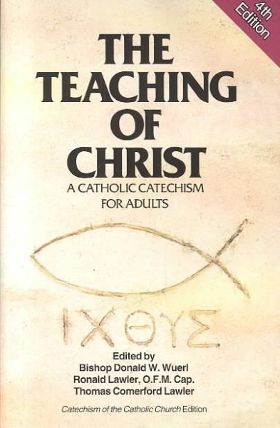 Teaching of Christ: A Catholic Catechism for Adults (Exploring the Teaching of Christ) cover