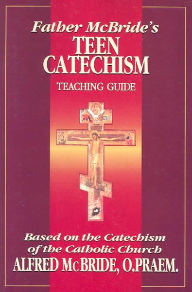 Father McBride's Teen Catechism Teacher Guide: Based on the Catechism of the Catholic Church cover