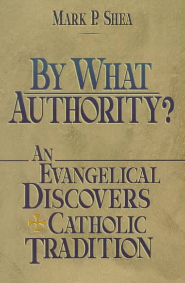 By What Authority?: An Evangelical Discovers Catholic Tradition cover