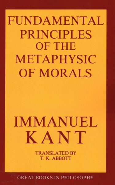 Fundamental Principles of the Metaphysics of Morals (Great Books in Philosophy) cover