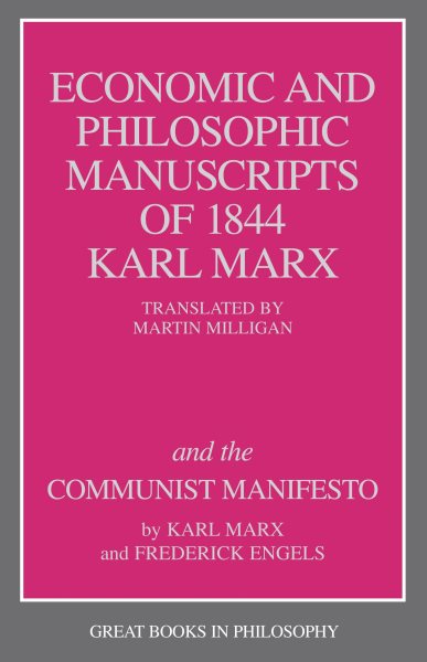 The Economic and Philosophic Manuscripts of 1844 and the Communist Manifesto (Great Books in Philosophy) cover