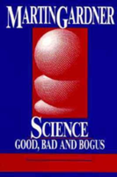 Science: Good, Bad, and Bogus cover