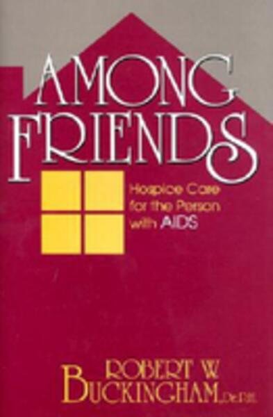 Among Friends: Hospice Care for the Person with AIDS cover