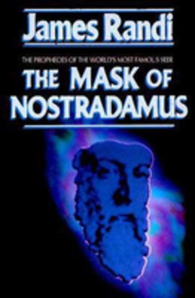 The Mask of Nostradamus: The Prophecies of the World's Most Famous Seer cover