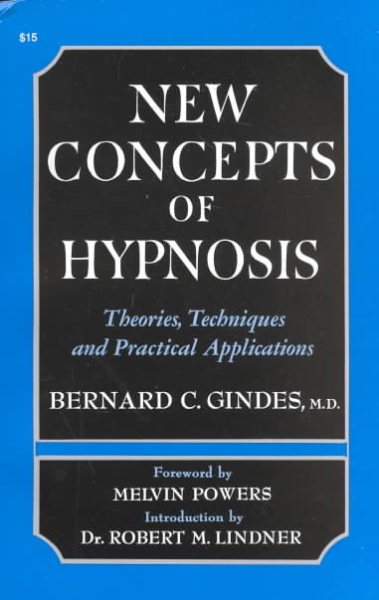 New Concepts of Hypnosis: Theories, Techniques and Practical Applications cover