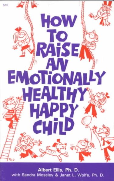 How to Raise an Emotionally Healthy, Happy Child cover
