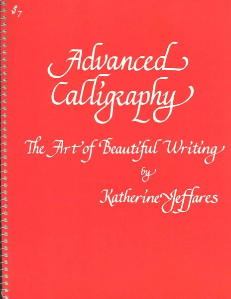 Advanced Calligraphy: The Art of Beautiful Writing (Melvin Powers Self-Improvement Library) cover
