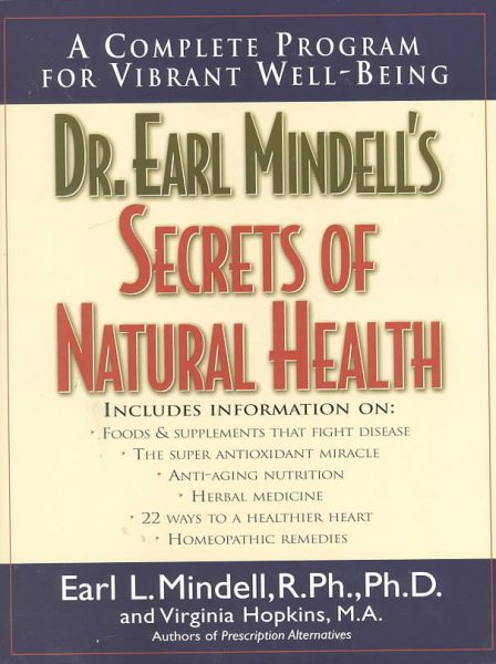 Dr. Earl Mindell's Secrets of Natural Health: A Complete Program for Vibrant Well-Being cover