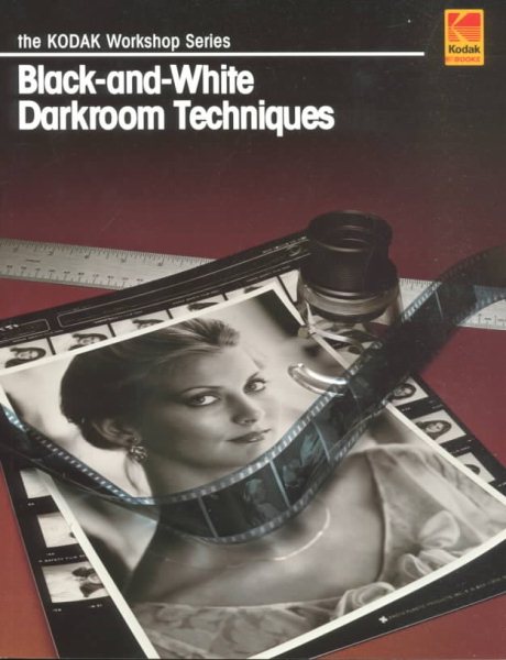 Black-And-White Darkroom Techniques (Kodak Workshop)