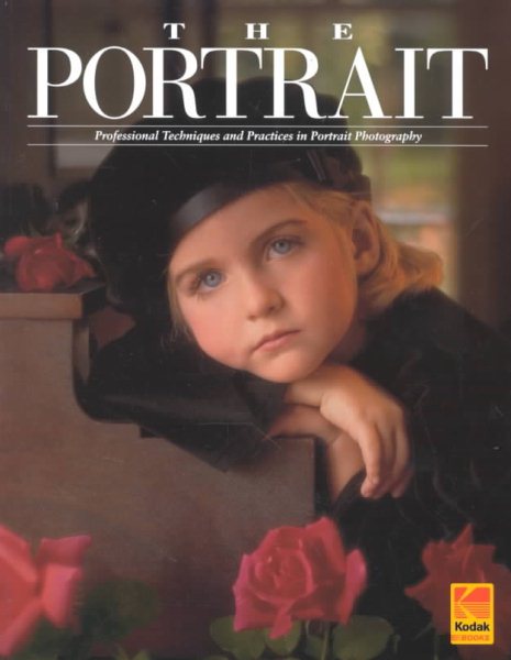 The Portrait: Professional Techniques and Practices in Portrait Photography cover