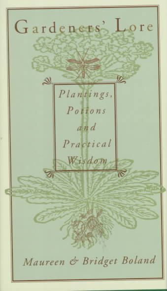 Gardeners' Lore: Plantings, Potions, and Practical Wisdom cover